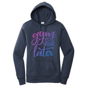 Gym Now Wine Later Funny Cool Gift Women's Pullover Hoodie