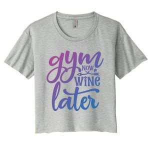 Gym Now Wine Later Funny Cool Gift Women's Crop Top Tee