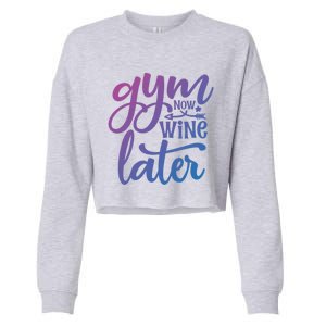 Gym Now Wine Later Funny Cool Gift Cropped Pullover Crew