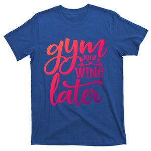 Gym Now Wine Later Funny Cool Gift T-Shirt