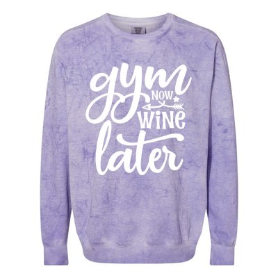 Gym Now Wine Later Funny Great Gift Colorblast Crewneck Sweatshirt