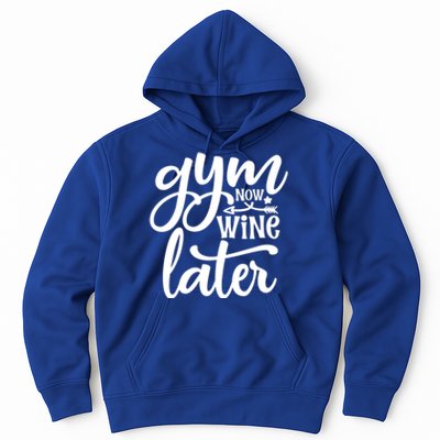 Gym Now Wine Later Funny Great Gift Hoodie