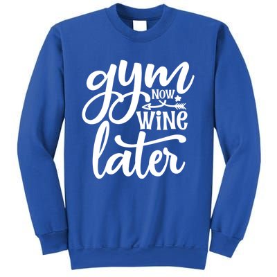 Gym Now Wine Later Funny Great Gift Sweatshirt