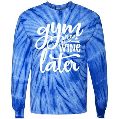 Gym Now Wine Later Funny Great Gift Tie-Dye Long Sleeve Shirt