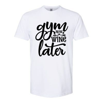 Gym Now Wine Later Funny Great Gift Softstyle CVC T-Shirt