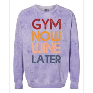 Gym Now Wine Later Funny Gym Workout Lover Wine Lovers Cute Gift Colorblast Crewneck Sweatshirt