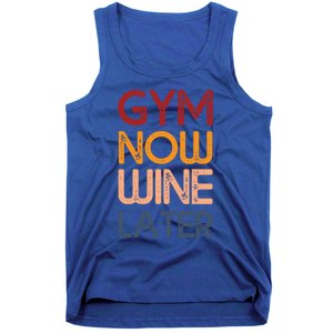 Gym Now Wine Later Funny Gym Workout Lover Wine Lovers Cute Gift Tank Top