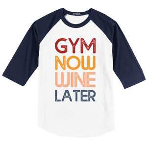 Gym Now Wine Later Funny Gym Workout Lover Wine Lovers Cute Gift Baseball Sleeve Shirt