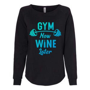 Gym Now Wine Later Funny Workout Weightlifting Barbell Cool Gift Womens California Wash Sweatshirt