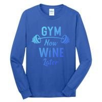 Gym Now Wine Later Funny Workout Weightlifting Barbell Cool Gift Tall Long Sleeve T-Shirt