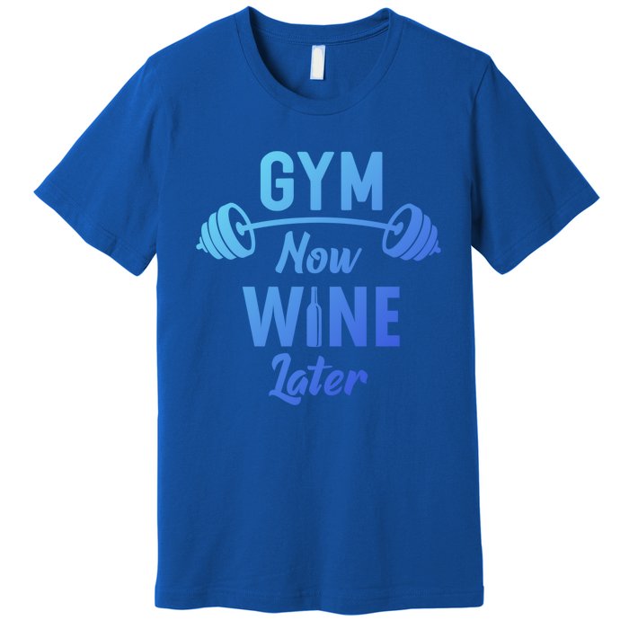 Gym Now Wine Later Funny Workout Weightlifting Barbell Cool Gift Premium T-Shirt