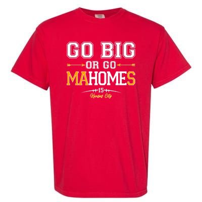 Go Big Or Go Ma-HOME-s Kansas City Football No 15 Garment-Dyed Heavyweight T-Shirt