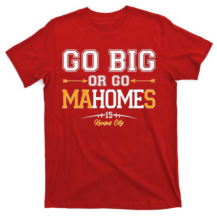 Go Big Or Go Ma-HOME-s Kansas City Football No 15 T-Shirt