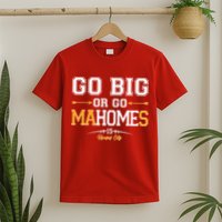 Go Big Or Go Ma-HOME-s Kansas City Football No 15 T-Shirt
