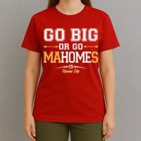 Go Big Or Go Ma-HOME-s Kansas City Football No 15 T-Shirt