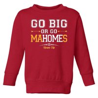 Go Big Or Go Ma-HOME-s Kansas City Football No 15 Toddler Sweatshirt