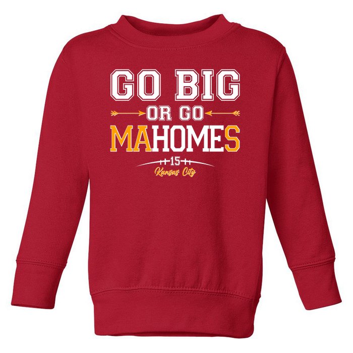 Go Big Or Go Ma-HOME-s Kansas City Football No 15 Toddler Sweatshirt