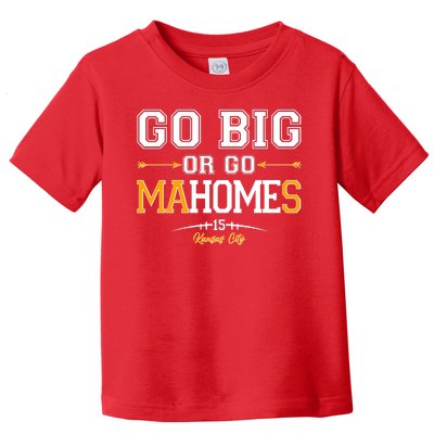 Go Big Or Go Ma-HOME-s Kansas City Football No 15 Toddler T-Shirt