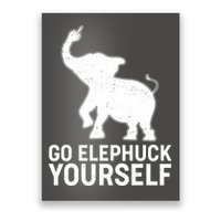 Go Elephuck Yourself Elephant Middle Finger Poster