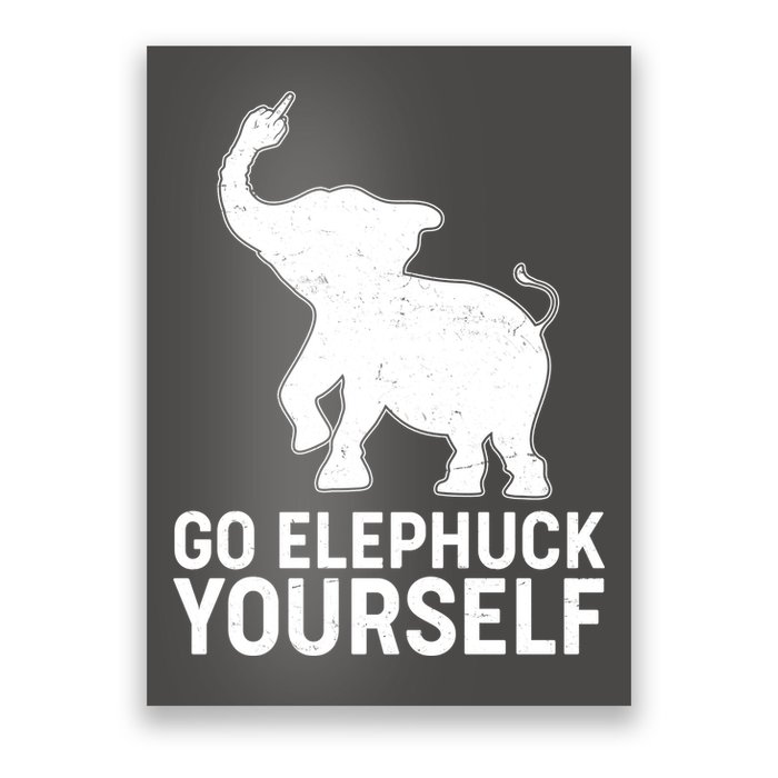 Go Elephuck Yourself Elephant Middle Finger Poster