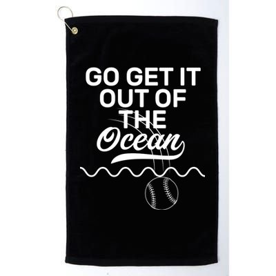 Go Get It Out Of The Ocean Platinum Collection Golf Towel