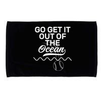 Go Get It Out Of The Ocean Microfiber Hand Towel