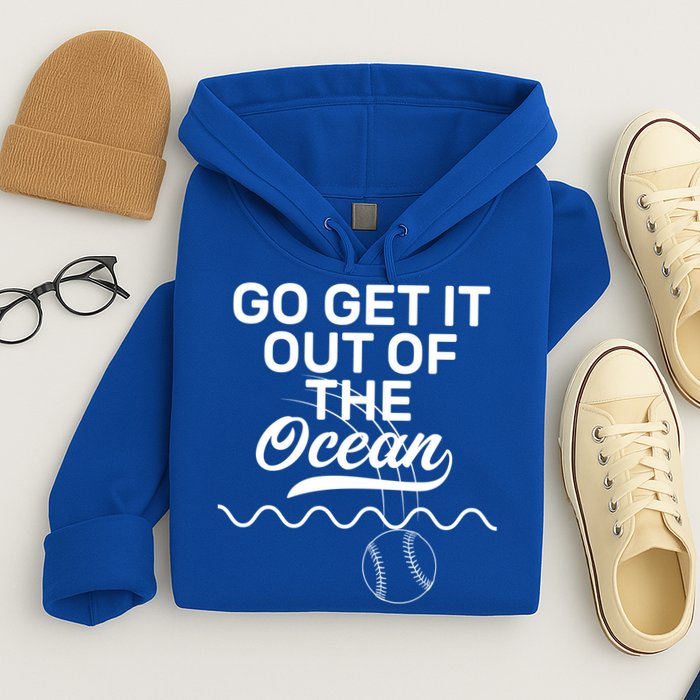 Go Get It Out Of The Ocean Hoodie