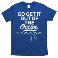 Go Get It Out Of The Ocean T-Shirt