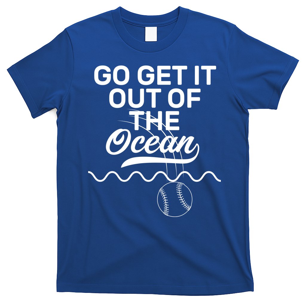 Go Get It Out Of The Ocean T-Shirt