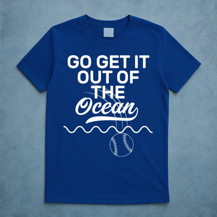 Go Get It Out Of The Ocean T-Shirt