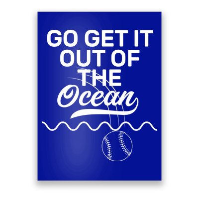 Go Get It Out Of The Ocean Poster
