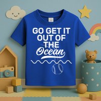 Go Get It Out Of The Ocean Toddler T-Shirt