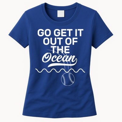 Go Get It Out Of The Ocean Womens T-Shirt