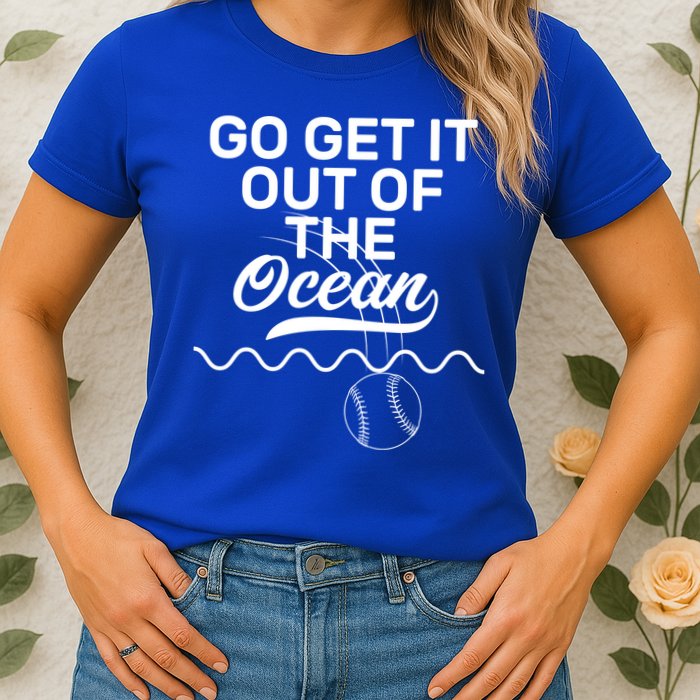 Go Get It Out Of The Ocean Womens T-Shirt