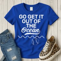 Go Get It Out Of The Ocean Womens T-Shirt