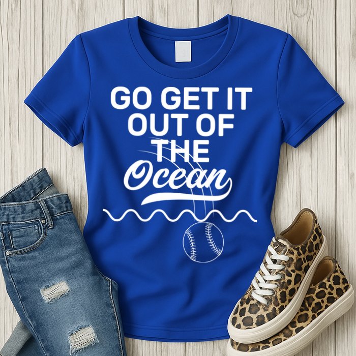 Go Get It Out Of The Ocean Womens T-Shirt