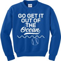 Go Get It Out Of The Ocean Kids Sweatshirt