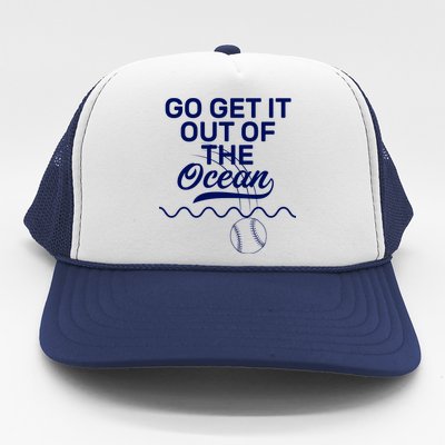 Go Get It Out Of The Ocean Trucker Hat