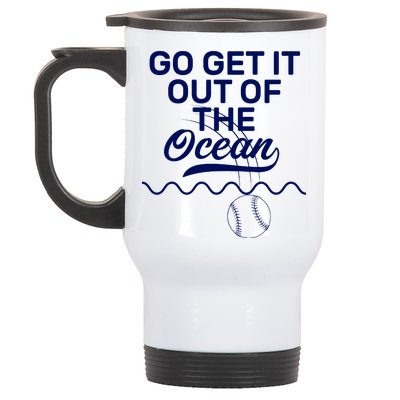 Go Get It Out Of The Ocean Stainless Steel Travel Mug