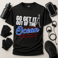 Go Get It Out Of The Ocean Baseball Performance Shirt