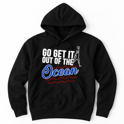 Go Get It Out Of The Ocean Baseball Hoodie