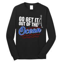 Go Get It Out Of The Ocean Baseball Long Sleeve Shirt