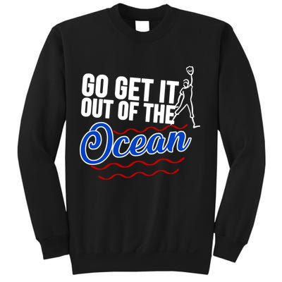 Go Get It Out Of The Ocean Baseball Sweatshirt