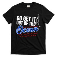 Go Get It Out Of The Ocean Baseball T-Shirt