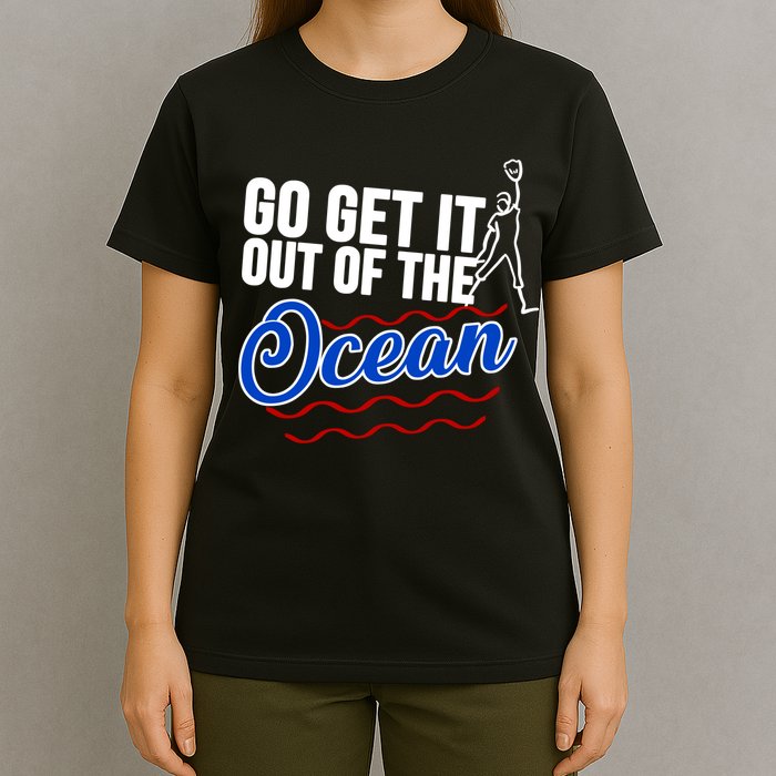 Go Get It Out Of The Ocean Baseball T-Shirt