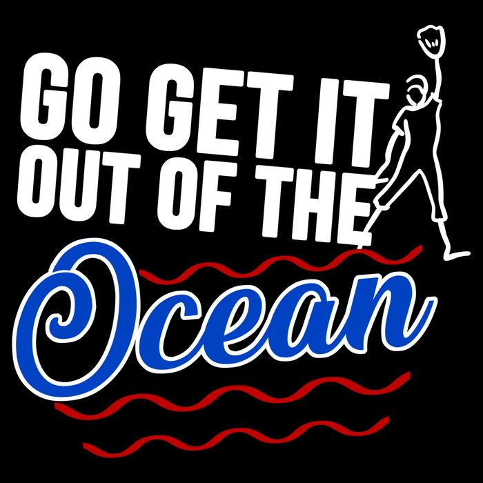 Go Get It Out Of The Ocean Baseball T-Shirt