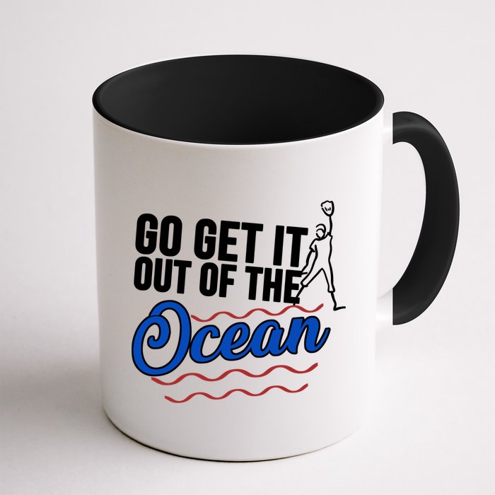 Go Get It Out Of The Ocean Baseball Mug