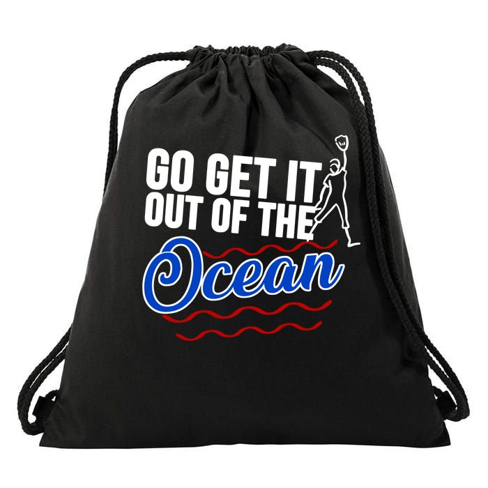 Go Get It Out Of The Ocean Baseball Drawstring Bag