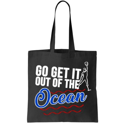 Go Get It Out Of The Ocean Baseball Bag
