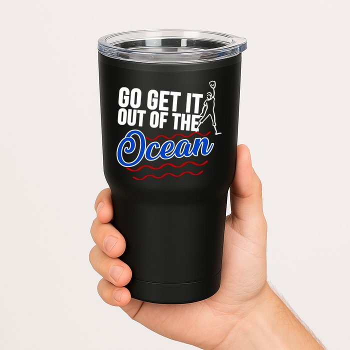 Go Get It Out Of The Ocean Baseball Tumbler